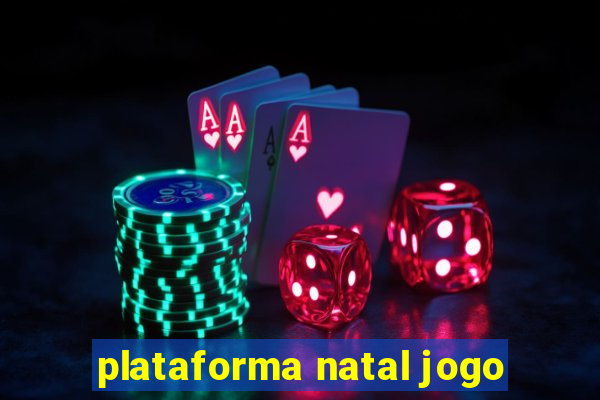 plataforma natal jogo